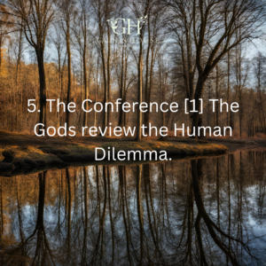 The Conference [1]  -  The Gods review the Human Dilemma.