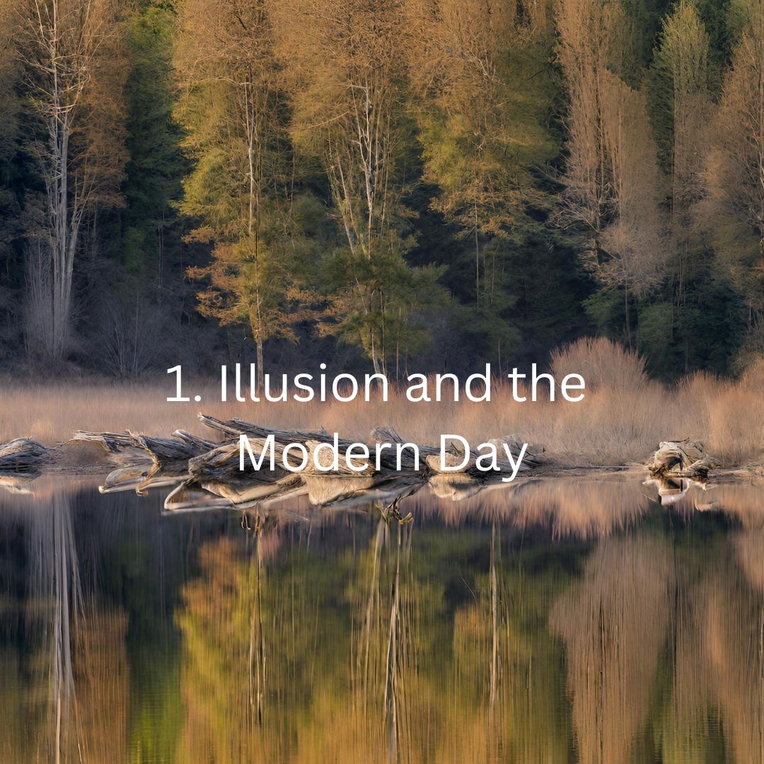 Illusion & the Modern Day.                                             