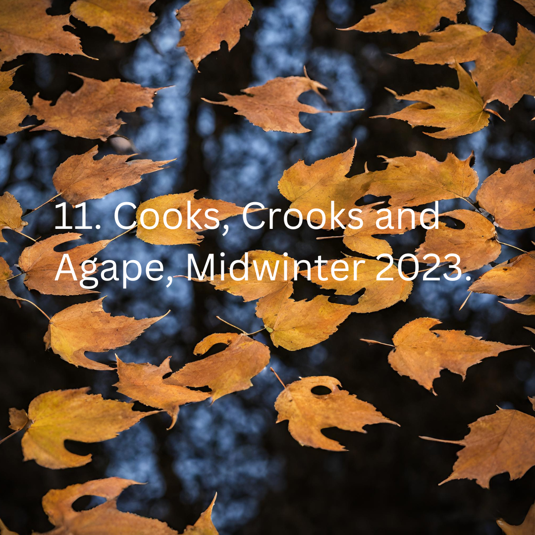 Cooks, Crooks and Agape, Midwinter 2023. 